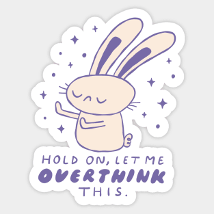 Hold On, Let Me Overthink This Sticker